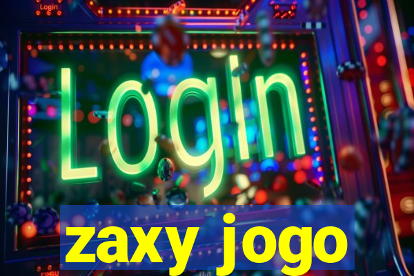 zaxy jogo